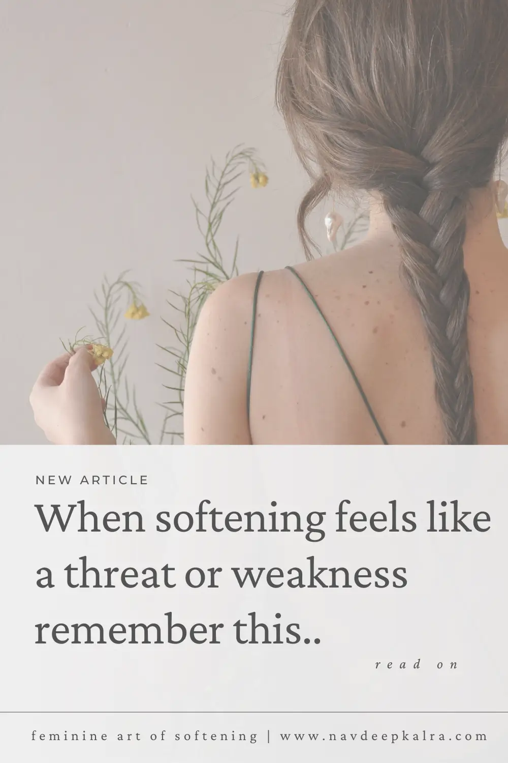 when softening feels like a threat or weakness, remember this..